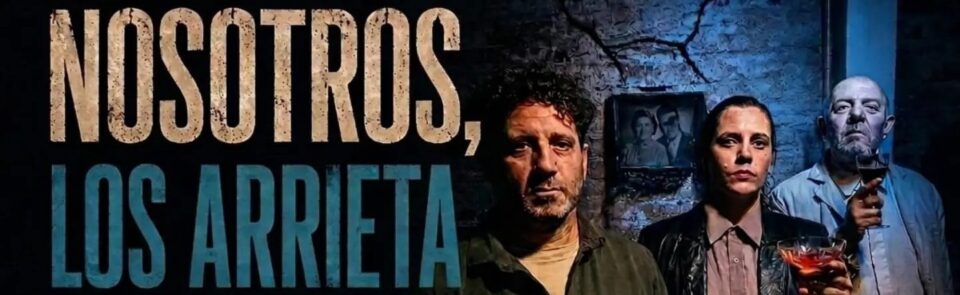 Nosotros, los Arrieta: ritual, memoria y fantasmas en Alberdi